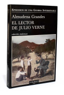 Episodios De Una Guerra Interminable. El Lector De Julio Verne - Almudena Grandes - Otros & Sin Clasificación