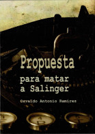 Propuesta Para Matar A Salinger - Osvaldo Antonio Ramírez - Otros & Sin Clasificación