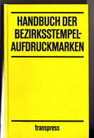 Philatel. Literatur,  Handbuch Der Bezirksstempel-Aufdruckmarken, Werner Flaschendräger, Fritz Modry, - Guides & Manuels