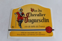 Etiquette Neuve  Vin Du Chevalier Duguesclin  Vin De Table Francais  Ets Guillou Le Marec A 22500 - Autres & Non Classés