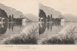 CARTE STEREOSCOPIQUE LA SUISSE LE CHATEAU DE CHILLON ET LE LAC DE GENEVE TBE - Stereoscope Cards