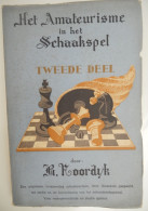 Het Amateurisme In Het Schaakspel - 2de Deel Door R. Noordijk Antwerpen De Magneet 1945 Schaken Schema's Partij - Prácticos