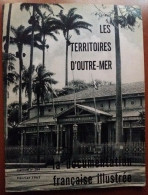 C1 Documentation Francaise Illustree LES TERRITOIRES D OUTRE MER 1965 Port Inclus France - Outre-Mer