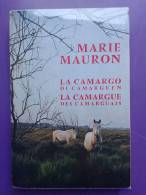 LA CAMARGUE DES CAMARGUAIS (LA CAMARGO DI CAMARGUEN) / MARIE MAURON - Provence - Alpes-du-Sud