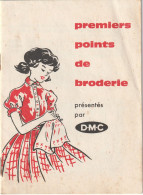 49 -  PETIT FASCICULE  PREMIERS POINT DE BRODERIE PAR D.M.C. . 16 PAGES  . 15 CM SUR 11 CM  . SCANNE ETG TOTALITE - Autres & Non Classés