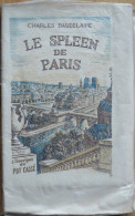 Le Spleen De Paris - Charles Baudelaire - À L'enseigne Du Pot Cassé - Edition Numéroté - Exemplaire N° 21/200 - Französische Autoren