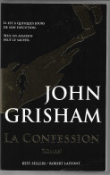 John Grisham La Confession Best-sellers/Robert Laffont Roman - Actie