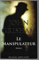 John Grisham Le Manipulateur Best-sellers/Robert Laffont Roman - Acción