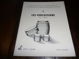 MUSIQUE CONSTRUCTION D'INSTRUMENTS LES PERCUSSIONS TOME 1 LES PEAUX TAMBOURIN TAMBOUR TUMBA BONGOS YVES JACQUET 1990 - Music