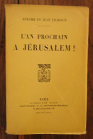 L'an Prochain à Jérusalem De Jérôme Et Jean Tharaud. Paris, Librairie Plon. 1924 - 1901-1940