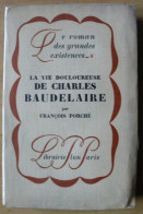 La Vie Douloureuse De Charles Baudelaire - François Porché - Edition Numéroté - Exemplaire N° 416/1490 - 1901-1940