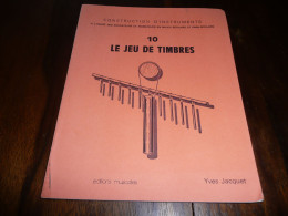 MUSIQUE CONSTRUCTION D'INSTRUMENTS PERCUSSION CELESTA GLOGENSPIEL TOME 10 LE JEU DE TIMBRES YVES JACQUET 1990 - Muziek