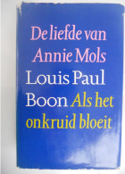 De Liefde Van Annie Mols + Als Het Onkruid Bloeit Door LOUIS PAUL BOON Aalst Erembodegem - Literatuur