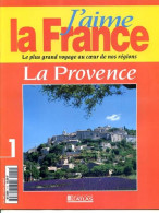 LA PROVENCE Région  J Aime La France  Aix Arles Marseille Avignon Alpilles Luberon Camargue - Géographie