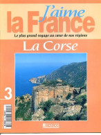 LA CORSE Région  J Aime La France  Bonifacio Bastia Ajaccio Calvi Sartene Niolo - Géographie