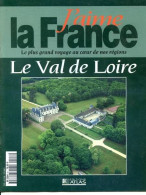 LE VAL DE LOIRE  Région  J Aime La France  Tours Blois Loches Chinon Vendome Touraine - Geographie