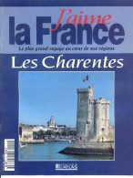 LES CHARENTES Région  J Aime La France La Rochelle Angouleme Saintes Rochefort Royan  Saintonge - Geografía