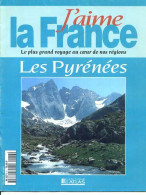 LES PYRENEES Région  J Aime La France  Foix Lourdes Pamiers Luchon Gavarnie Ariege - Geography