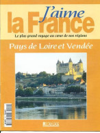 PAYS DE LOIRE ET VENDEE Région  J Aime La France Angers Nantes Saumur Fontenay Le Comte - Aardrijkskunde