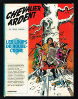 Chevalier Ardent - 2. Les Loups De Rouge-Cogne - EO 1970. Casterman. - Chevalier Ardent