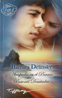 Atrapados En El Paraíso + Pasiones Desatadas - Barbara Delinsky - Other & Unclassified