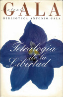 Tetralogía De La Libertad - Antonio Gala - Autres & Non Classés