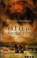 Atila. El Azote De Dios - William Dietrich - Otros & Sin Clasificación