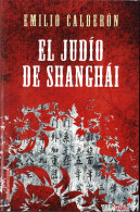 El Judío De Shanghai - Emilio Calderón - Autres & Non Classés