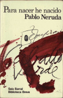 Para Nacer He Nacido - Pablo Neruda - Otros & Sin Clasificación