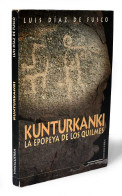 Kunturkanki. La Epopeya De Los Quilmes - Luis Díaz De Fusco - Otros & Sin Clasificación