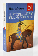 Historia Del Rey Transparente - Rosa Montero - Autres & Non Classés