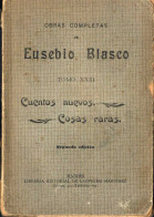 Cuentos Nuevos. Cosas Raras. Obras Completas Tomo XXIII - Eusebio Blasco - Autres & Non Classés