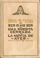 Ser O No Ser. Una Puerta Cerrada. La Novia De Ayer - Rafael Lopez De Haro - Otros & Sin Clasificación