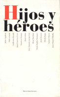 Hijos Y Héroes - Aguilera, Aranda, Busutil, Ferré, Gaitán, Vela, Marchant, Montáñez, Navarro Y Otros - Altri & Non Classificati