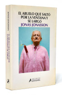 El Abuelo Que Saltó Por La Ventana Y Se Largó - Jonas Jonasson - Altri & Non Classificati