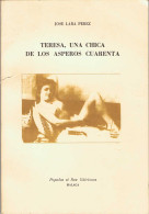 Teresa, Una Chica De Los ásperos Cuarenta (dedicado Por El Autor) - José Lara Pérez - Andere & Zonder Classificatie