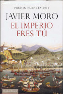 El Imperio Eres Tú - Javier Moro - Autres & Non Classés