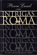 Intrigas En Roma - Pierre Lunel - Altri & Non Classificati