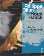 La Fin Du Monde - Philippe Djian, Horst Haack - Altri & Non Classificati