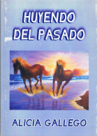 Huyendo Del Pasado - Alicia Gallego (firmado Por La Autora) - Andere & Zonder Classificatie