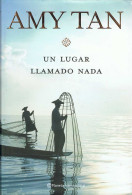 Un Lugar Llamado Nada - Amy Tan - Altri & Non Classificati