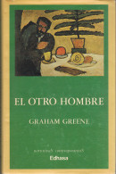 El Otro Hombre - Graham Greene - Otros & Sin Clasificación