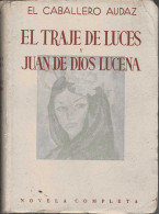 El Traje De Luces Y Juan De Dios Lucena - El Caballero Audaz - Other & Unclassified