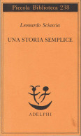 Una Storia Semplice - Leonardo Sciascia - Andere & Zonder Classificatie