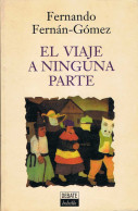 El Viaje A Ninguna Parte - Fernando Fernán-Gómez - Altri & Non Classificati