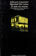 El Aula Sin Muros (Investigaciones Sobre Técnicas De Comunicación) - Edmund Carpenter Y Marshall Mc Luhan - Philosophy & Psychologie