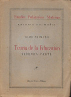 Teoría De La Educación. Segunda Parte. Tomo I - Antonio Gil Muñiz - Philosophie & Psychologie