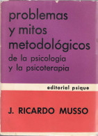 Problemas Y Mitos Metodológicos De La Psicología Y La Psicoterapia - J. Ricardo Musso - Philosophy & Psychologie