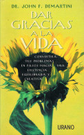 Dar Gracias A La Vida - Dr. John F. Demartini - Filosofía Y Sicología