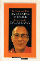 Hacia La Paz Interior. Lecciones Del Dalai Lama - Tensin Giatso - Philosophy & Psychologie